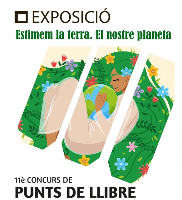 EXPOSICIÓ: PUNTS DE LLIBRE del 11è CONCURS. “Estimem la terra. El nostre planeta”