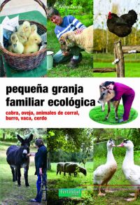 Pequeña granja familiar ecológica : cabra, oveja, animales de corral, burro, caballo, vaca, cerdo