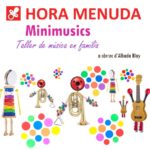 “Minimusics. Taller de música en família” a càrrec d'Albada Blay